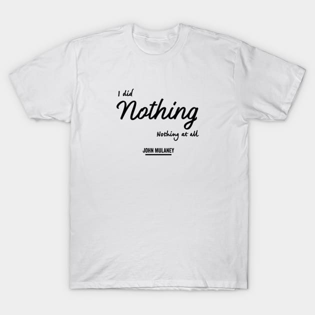 Nothing At All (Black Logo) T-Shirt by usernate